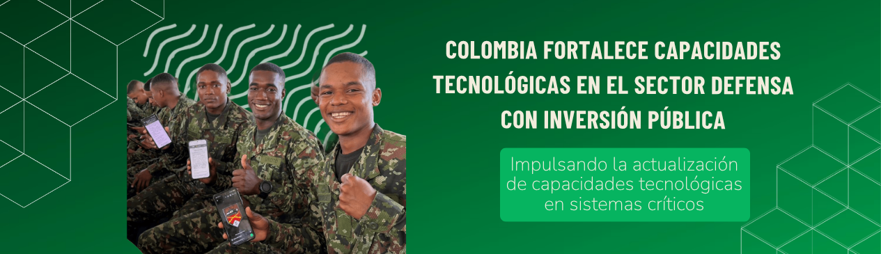 Colombia fortalece capacidades tecnológicas en el sector defensa con inversión pública