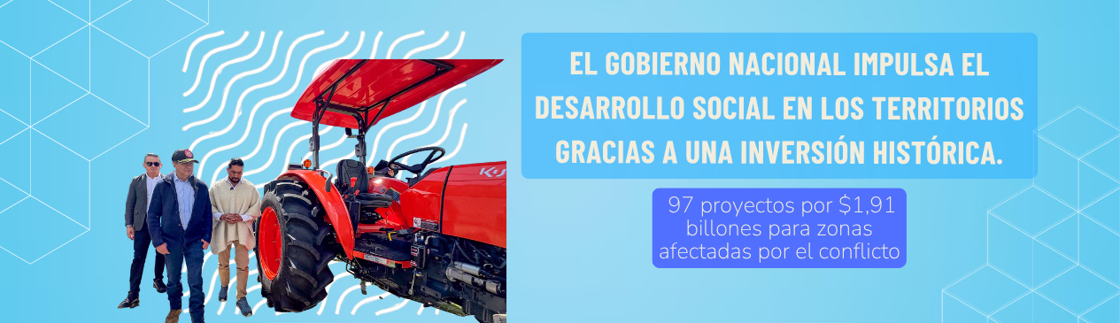 Gobierno aprueba 97 proyectos por $1,91 billones para zonas afectadas por el conflicto