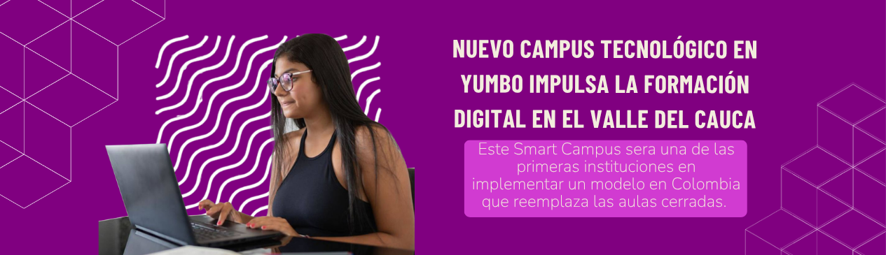 Nuevo campus tecnológico en Yumbo impulsa la formación digital en el Valle del Cauca