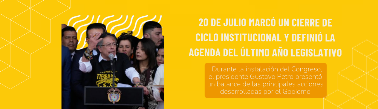 20 de julio marcó un cierre de ciclo institucional y definió la agenda del último año legislativo