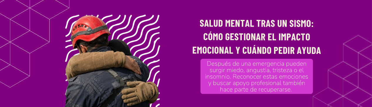 Salud mental tras un sismo: cómo gestionar el impacto emocional y cuándo pedir ayuda 